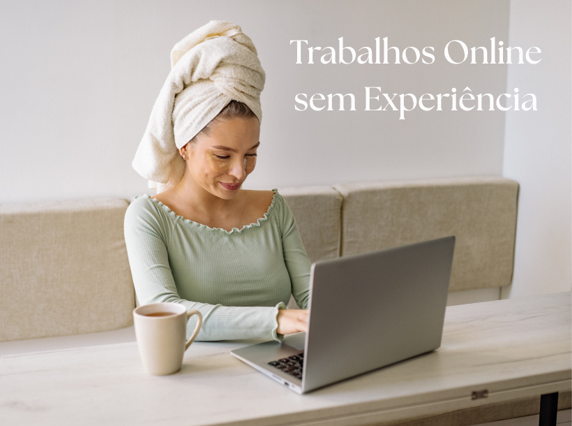 Trabalhos online sem experiência
